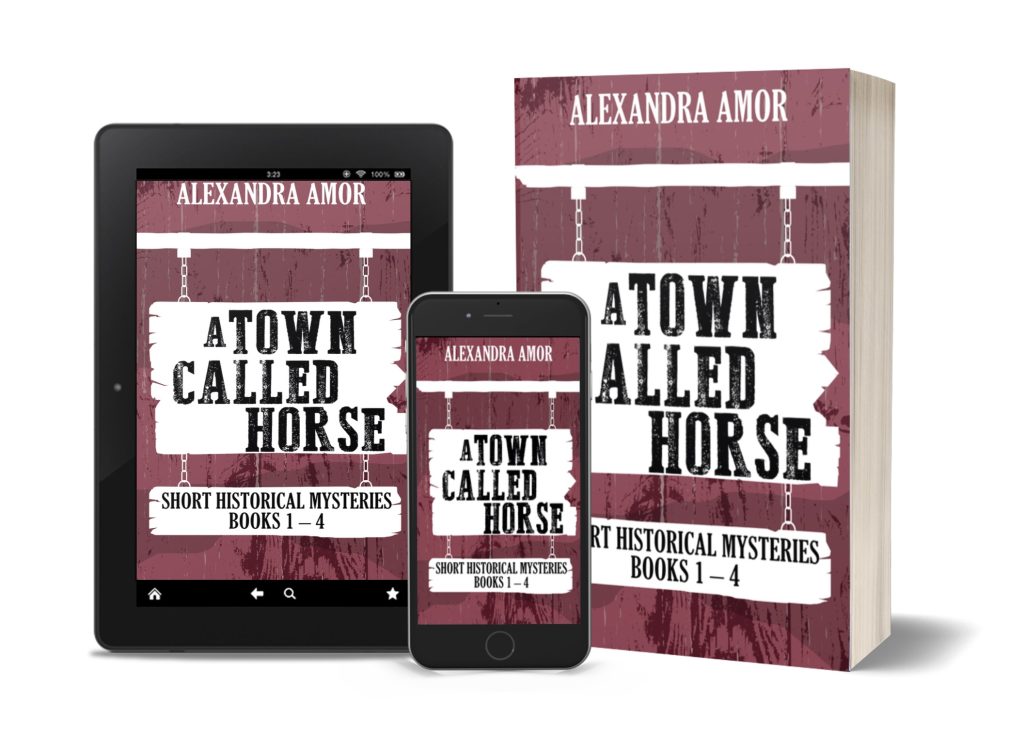 A town called horse: 4 short historical mysteries by alexandra amor