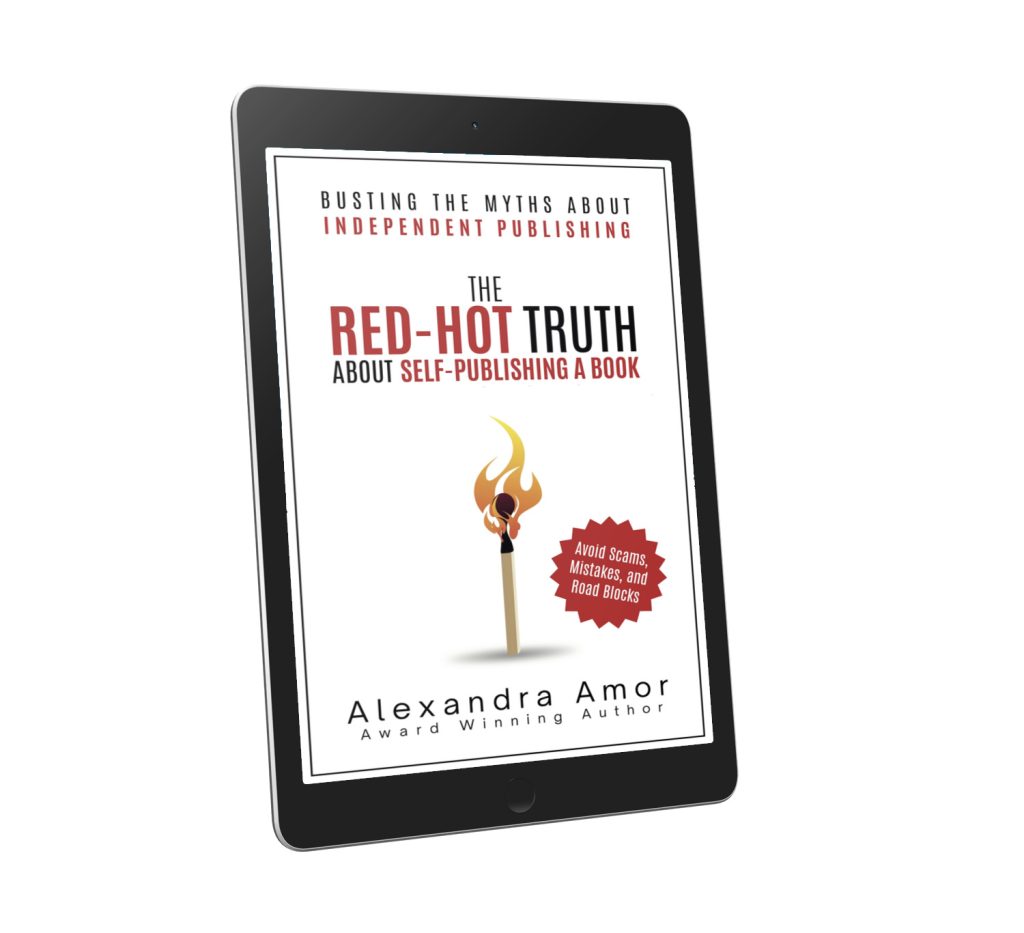 The Red Hot Truth about Self-Publishing a book by Alexandra Amor