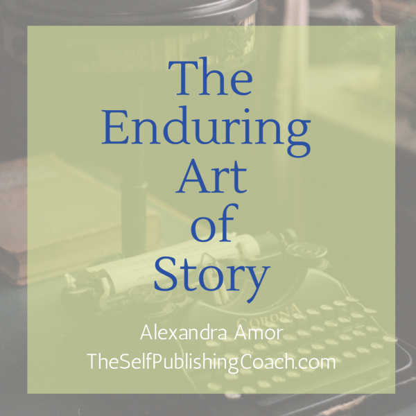 The enduring art of story